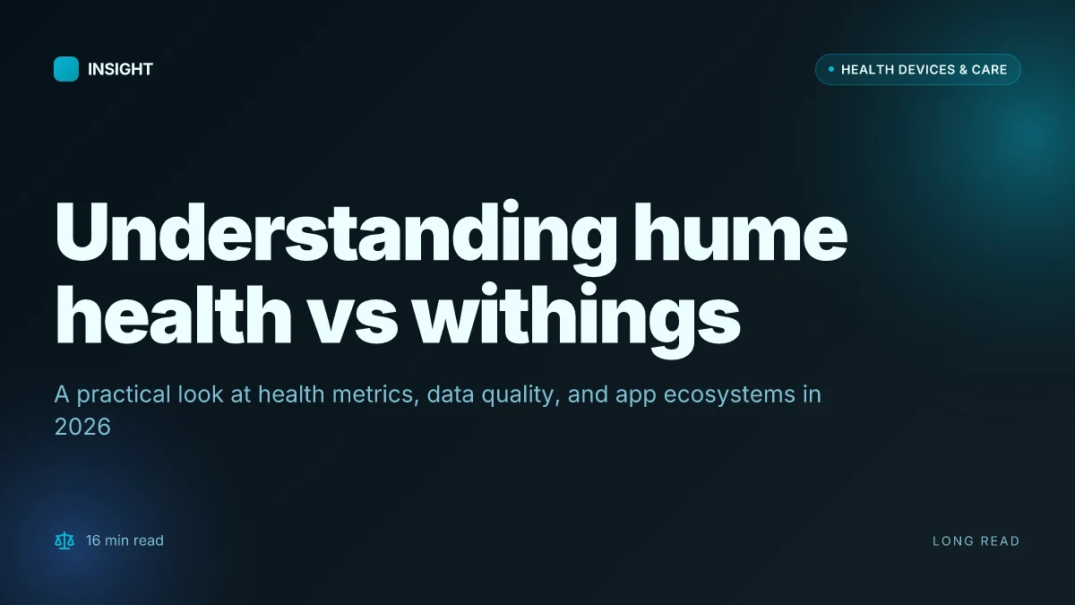 Understanding hume health vs withings: which smart scale actually helps you track health better in 2026