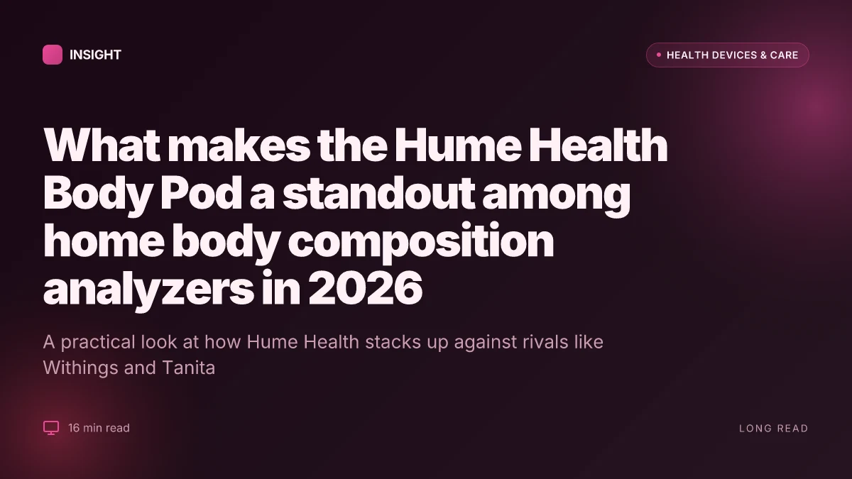What makes the Hume Health Body Pod a standout among home body composition analyzers in 2026
